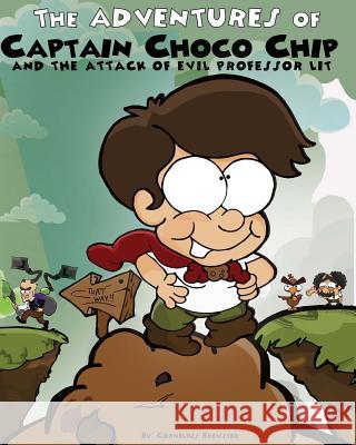 The Adventures of Captain Choco Chip and the Attack of Evil Professor Lit Cornelius Brewster 9781542446488 Createspace Independent Publishing Platform - książka