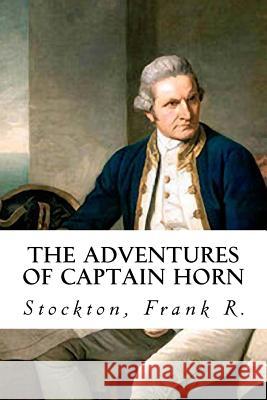 The Adventures of Captain Horn Stockton Fran Hollybooks 9781539401827 Createspace Independent Publishing Platform - książka