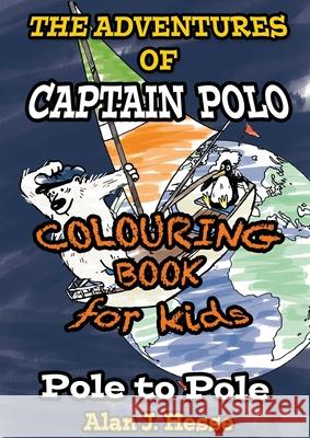 The Adventures of Captain Polo: Colour-in graphic novel that teaches about climate change Alan J. Hesse 9789942407092 Alan James Hesse - książka