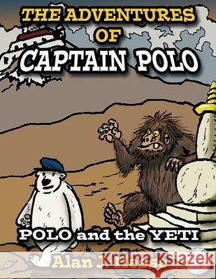 The Adventures of Captain Polo: Polo and the Yeti Alan J. Hesse 9789942402516 Alan James Hesse - książka