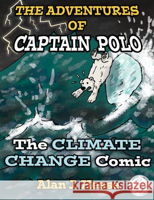 The Adventures of Captain Polo: The Climate Change Comic Alan J. Hesse 9789942402509 Alan James Hesse - książka