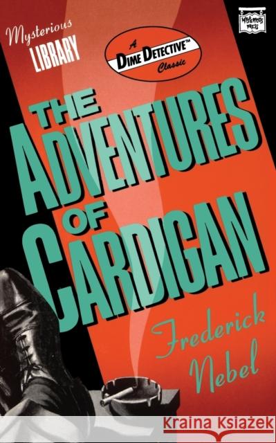 The Adventures of Cardigan Frederick Nebel 9780892969500 Mysterious Press - książka