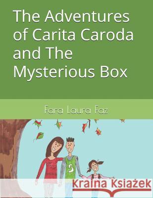 The Adventures of Carita Caroda and the Mysterious Box Fara Laura Faz 9781719857338 Independently Published - książka
