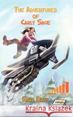 The Adventures of Carly Sage Kara Raap 9781463448387 Authorhouse - książka