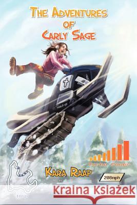 The Adventures of Carly Sage Kara Raap 9781463448394 Authorhouse - książka