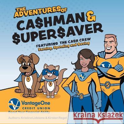 The Adventures of Cashman and Supersaver Kristine Lidstone, Kirsten Regel 9781039161573 FriesenPress - książka