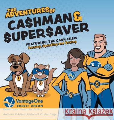 The Adventures of Cashman and Supersaver Kristine Lidstone Kirsten Regel 9781039161580 FriesenPress - książka