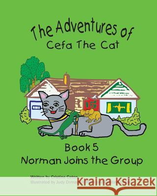 The Adventures of Cefa the Cat: Norman Joins the Group Cristine Caton Judy Drmacich Ryan Cristine Caton 9781482329308 Createspace - książka