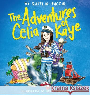 The Adventures of Celia Kaye Kaitlin Puccio Sarah Larnach 9780996432900 Bent Frame LLC - książka
