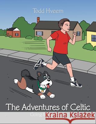 The Adventures of Celtic: Going for the Gold Todd Hveem 9781496971876 Authorhouse - książka