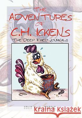 The Adventures of C.H. Ickens Karin M. W. Centers 9781453587416 Xlibris Corporation - książka
