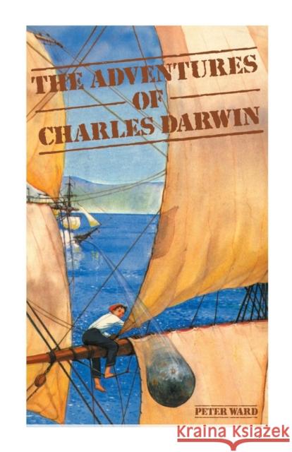 The Adventures of Charles Darwin Peter Ward 9780521310741  - książka