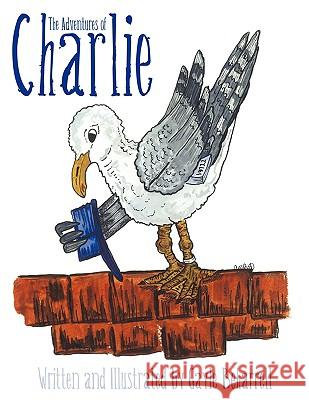 The Adventures of Charlie Gayle Beharrell 9781438925462 Authorhouse - książka