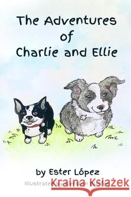 The Adventures of Charlie and Ellie L Kierston Dunfee 9781736784969 Persephanie Press - książka