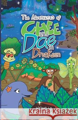 The Adventures of Chee and Dae in Droskeen Saniya Chughtai Arifa Sayla Kieren Knapp 9781095434307 Independently Published - książka