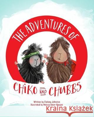 The Adventures of Chiko and Chubbs Melissa Bake Chelsey Johnston 9781999297718 Library Archives of Canada - książka