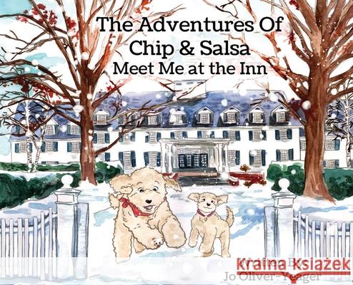 The Adventures of Chip and Salsa: Meet Me at the Inn Jo Oliver-Yeager 9781735881560 Kind Words Publishing - książka