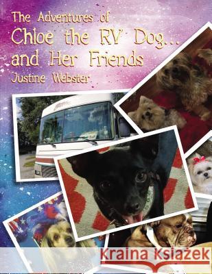 The Adventures of Chloe the RV Dog and Her Friends Justine Webster 9780310103752 ELM Hill - książka