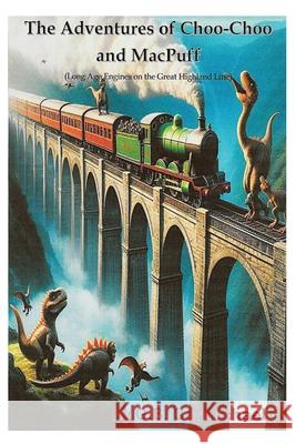 The Adventures of Choo-Choo and MacPuff G. B. Carmichael 9781958418345 Lineage Independent Publishing - książka