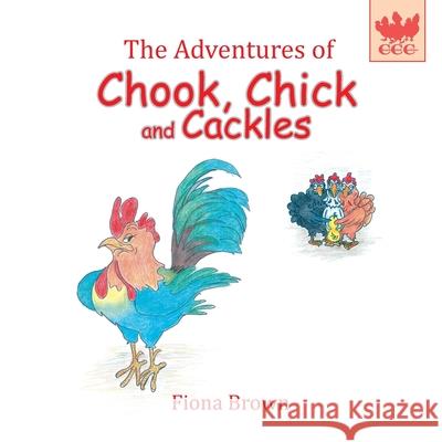 The Adventures of Chook Chick and Cackles: Buster the Bully F. Brown 9780648527848 Fiona Brown - książka