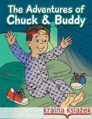 The Adventures of Chuck & Buddy Laconda Goss 9781491851432 Authorhouse - książka