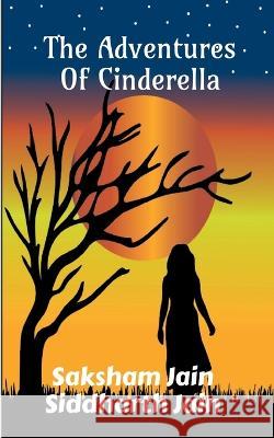 The Adventures of Cinderella. Jain Siddharth 9798887176123 Notion Press, Inc. - książka