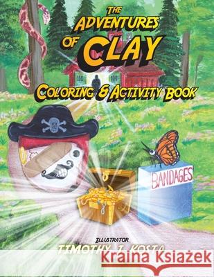 The Adventures of Clay Coloring & Activity Book Kosta, Timothy 9781737965657 Timothy J. Kosta - książka