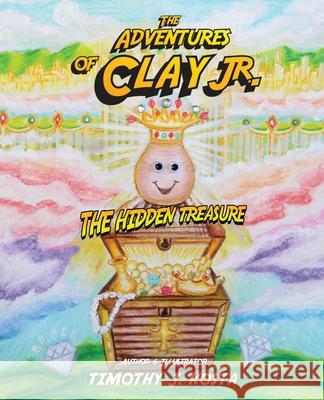 The Adventures of Clay Jr.: The Hidden Treasure Timothy Kosta 9781737965664 Timothy J. Kosta - książka