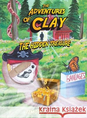 The Adventures of Clay: The Hidden Treasure Kosta, Timothy 9781641843751 Timothy J. Kosta - książka