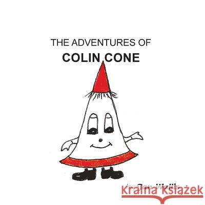 The Adventures of Colin Cone Jan Wallis 9780993581700 Grosvenor Artist Management - książka