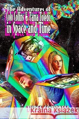 The Adventures of Colo Collins and Tama Toledo in Space and Time Tyree Campbell   9781088143223 IngramSpark - książka