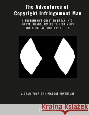 The Adventures of Copyright Infringement Man Dwight Kealy 9781736751701 Lawpro Publishing - książka