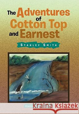 The Adventures of Cotton Top and Earnest Stanley Smith 9781450034012 Xlibris Corporation - książka