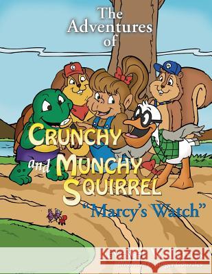 The Adventures of Crunchy and Munchy Squirrel Marcy's Watch Levester Patrick Williams 9780977441815 L. Patrick Publishing - książka