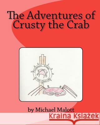 The Adventures of Crusty the Crab Michael Malott 9781451573541 Createspace - książka