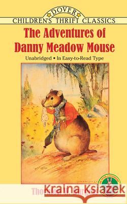 The Adventures of Danny Meadow Mouse Thornton W. Burgess Harrison Cady Thea Kliros 9780486275659 Dover Publications - książka