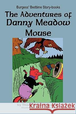 The Adventures of Danny Meadow Mouse  9781604599626 WILDER PUBLICATIONS, LIMITED - książka