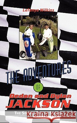 The Adventures of Dedan and Dylan Jackson: The Second Day of School Wilkins, Latanya 9781452059631 Authorhouse - książka