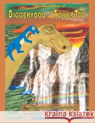 The Adventures of Diggerydoo and Taller Too Richard Allen Anderson Amber D. Pickle 9781942766131 Vabella Publishing - książka