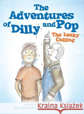 The Adventures of Dilly and Pop Dillan Masci, Maggie Masci 9781545641811 Xulon Press - książka