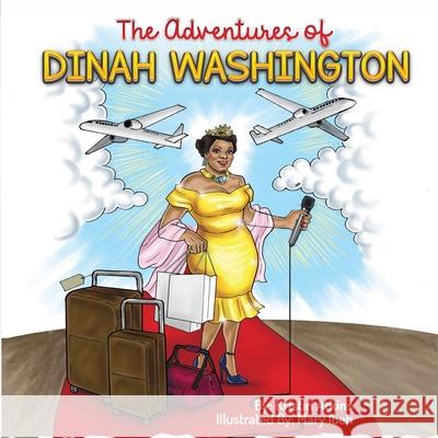 The Adventures of Dinah Washington Mary Ibeh Kristin Atkins 9781734839111 Ckj Publishing - książka