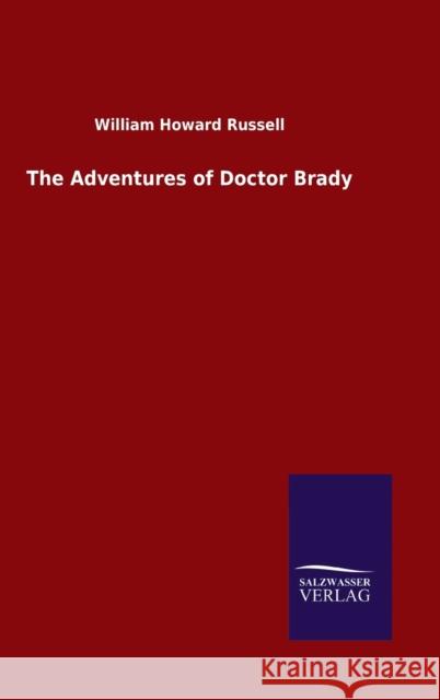 The Adventures of Doctor Brady William Howard Russell 9783846055274 Salzwasser-Verlag Gmbh - książka