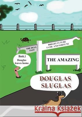 The Adventures of Douglas Sluglas Malcolm Mowbray 9781716412233 Lulu.com - książka