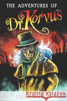 The Adventures of Dr. Korvus Eric Stanway 9798326839954 Independently Published - książka