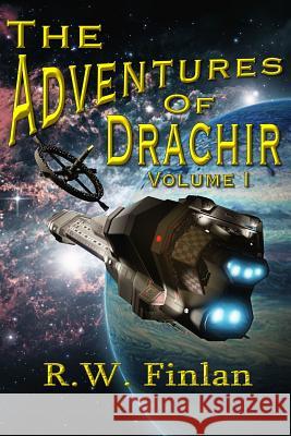 The Adventures of Drachir Volume I R. W. Finlan 9781517711412 Createspace - książka