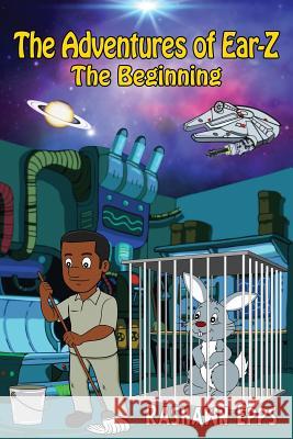 The Adventures of Ear Z; The Beginning Rashawn Epps 9781981407248 Createspace Independent Publishing Platform - książka