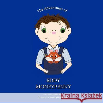 The Adventures of Eddy Moneypenny MS Eileen Taylor Lisa Carol McNamara 9781466236769 Createspace - książka