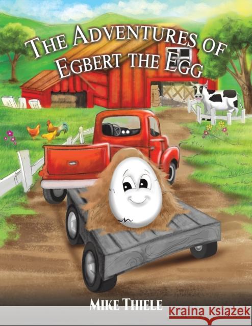 The Adventures of Egbert the Egg Mike Thiele 9781528918046 Austin Macauley Publishers - książka