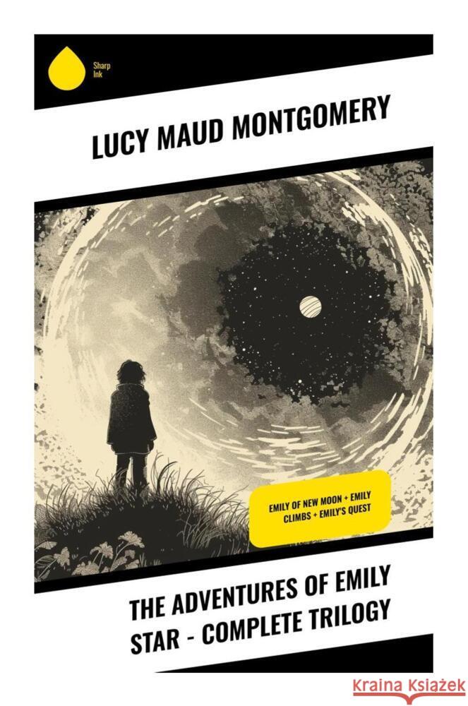 The Adventures of Emily Star - Complete Trilogy Montgomery, Lucy Maud 9788028334062 Sharp Ink - książka