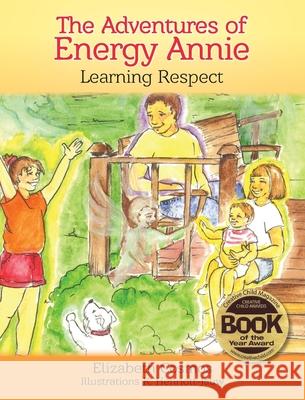 The Adventures of Energy Annie: Learning Respect Elizabeth Cosmos K. Henriett-Jauw 9780996278072 AMA Deus Energy Press - książka